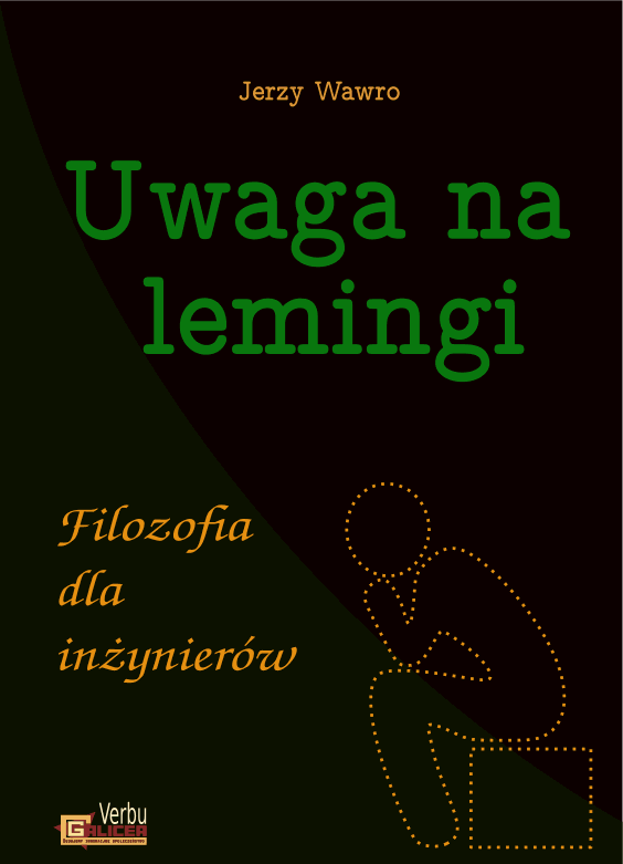 Uwaga na lemingi. Filozofia dla inżynierów. (druk)